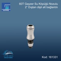 60 T Gayzer 2'' Su Köpüğü Nozulu Paslanmaz Çelik