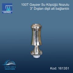 100 T Gayzer 3'' Su Köpüğü Nozulu Paslanmaz Çelik