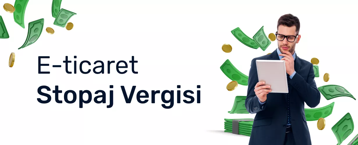 E-ticaret Stopaj Vergisi ve Yeni Kesintiler (2025)