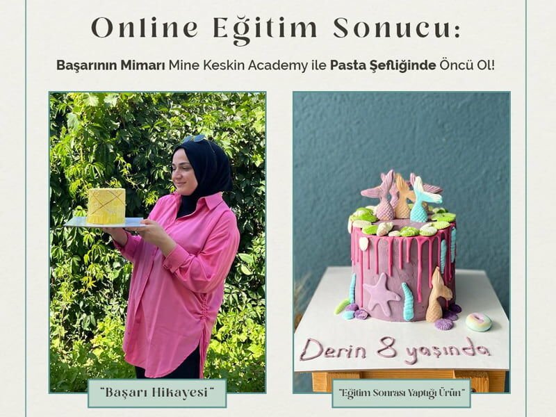 The Story of Pastry Chef with Mine Keskin Academy, the Architect of Success