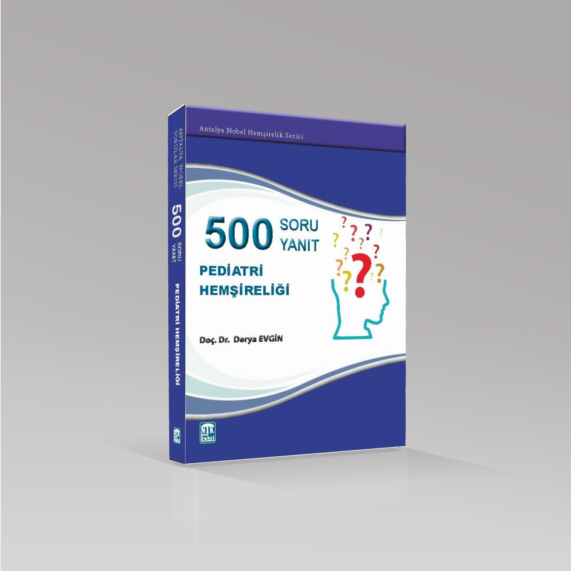 Pediatri Hemşireliğinde 500 Soru 500 Yanıt