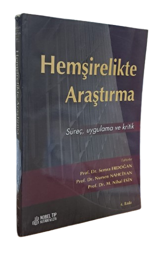 Hemşirelikte Araştırma: Süreç, Uygulama ve Kritik 4. Baskı