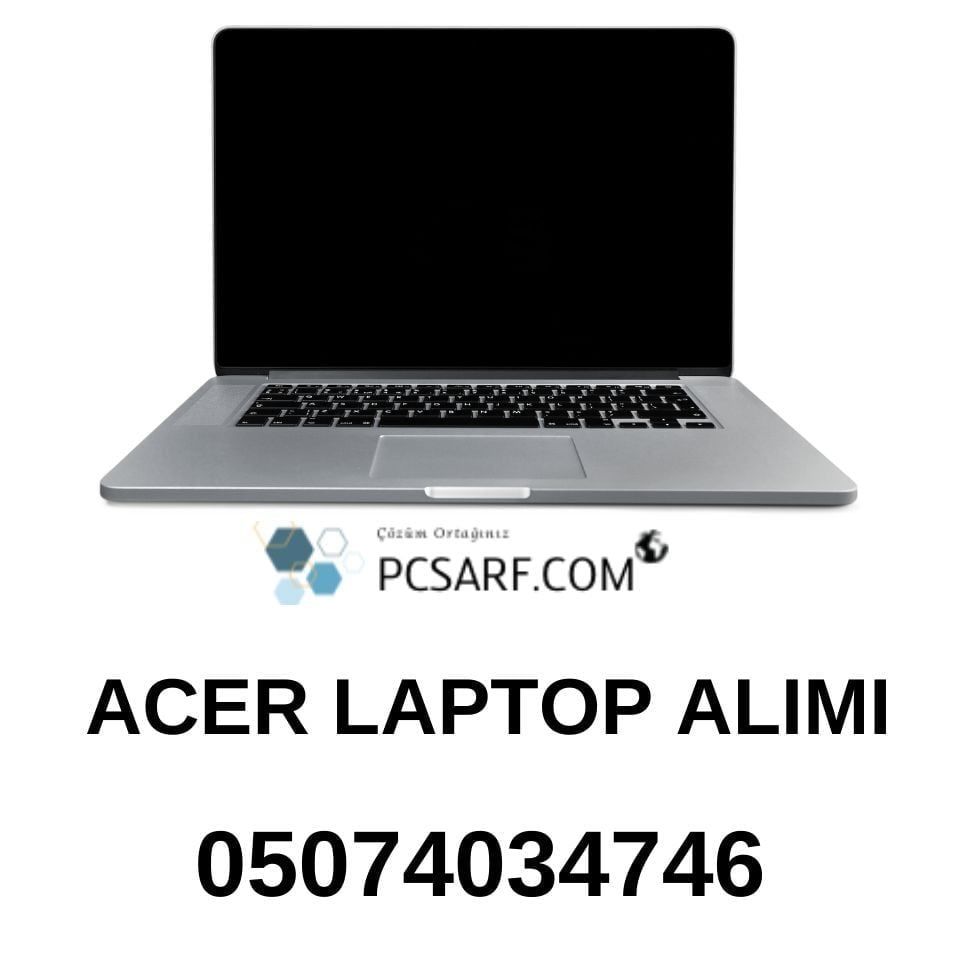 İzmir Karabağlar Acer Notebook Laptop Alınır