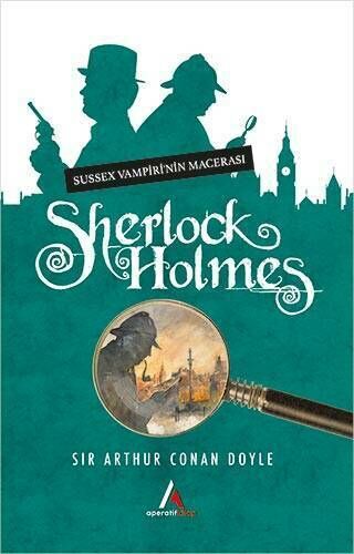 Aperatif Kitap Sir Arthur Conan Doyle Sherlock Holmes Sussex Vampirinin Macerası