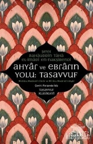 Sufi Kitap Şeyh Bâhâuddîn Tâhâ el-İmâdî en-Nakşibendî Ahyar Ve Ebrarın Yolu: Tasavvuf