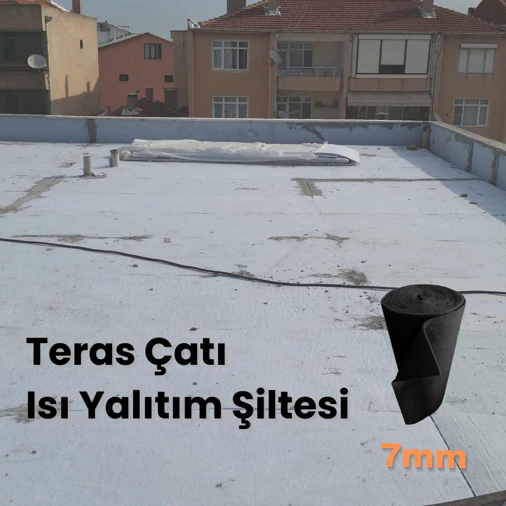 7mm Teras Çatı Isı Yalıtım Şiltesi