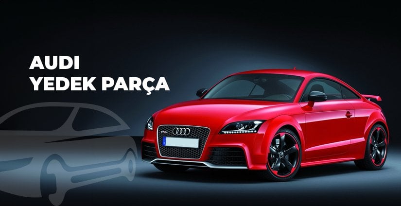 Audi Yedek Parça
