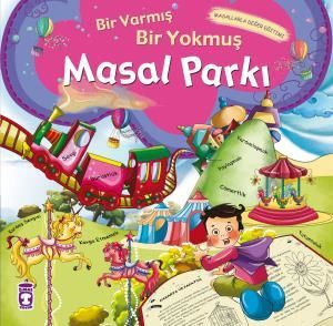 Bir Varmış Bir Yokmuş Masal Parkı (Karton Kapak)