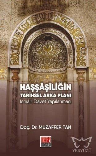 Haşşaşiliğin Tarihsel Arka Planı İsmaili Davet Yapılanması