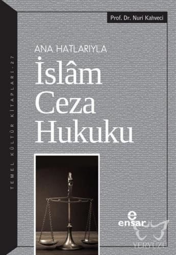 Anahatlarıyla İslam Ceza Hukuku