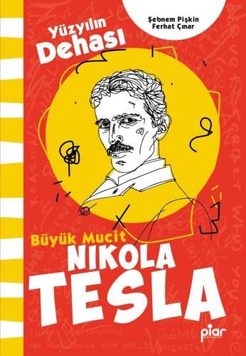 Yüzyılın Dehası Büyük Mucit Nikola Tesla