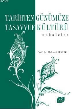 Tarihten Günümüze Tasavvuf Kültürü / Makaleler