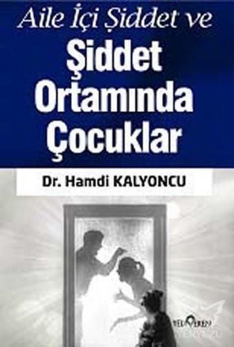 Aile İçi Şiddet ve Şiddet Ortamında Çocuklar