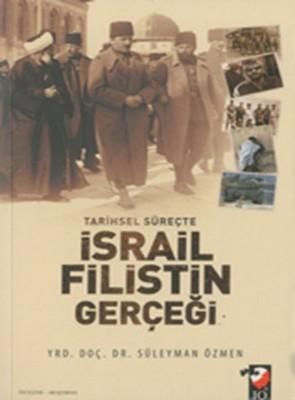 Tarihsel Süreçte İsrail Filistin Gerçeği