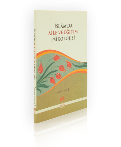 İslam'da Aile ve Eğitim Psikolojisi