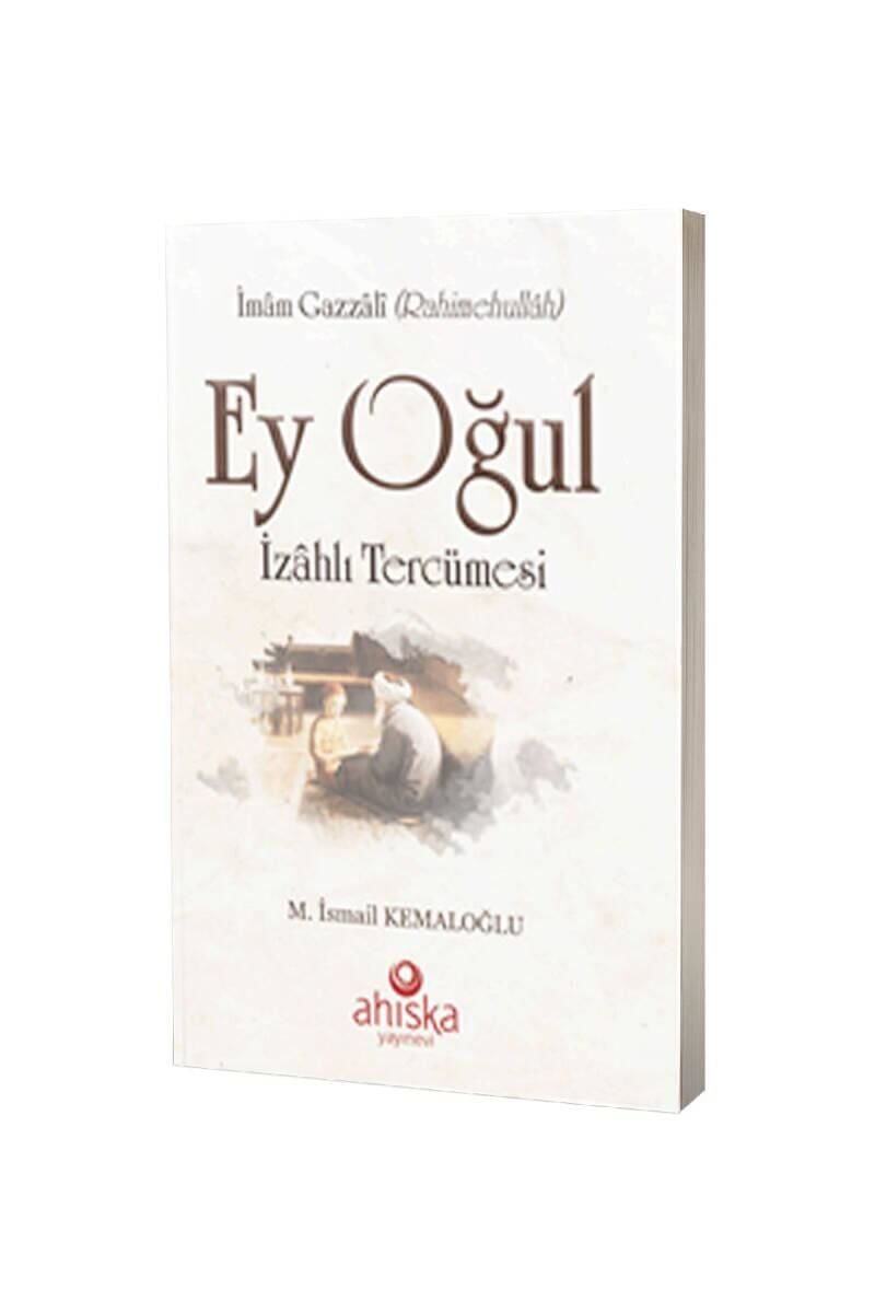 Ey Oğul İzahlı Tercümesi