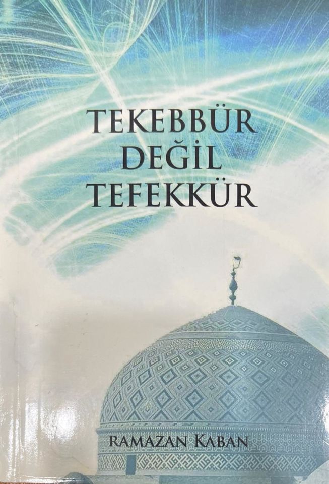 Tekebbür Değil Tefekkür