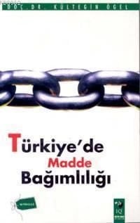 Türkiye'de Madde Bağımlılığı