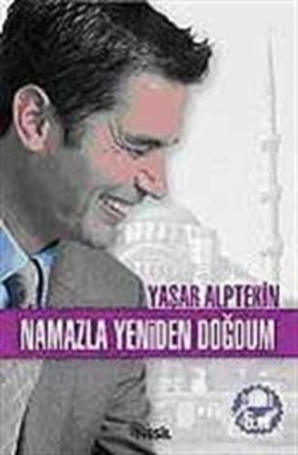 Namazla Yeniden Doğdum