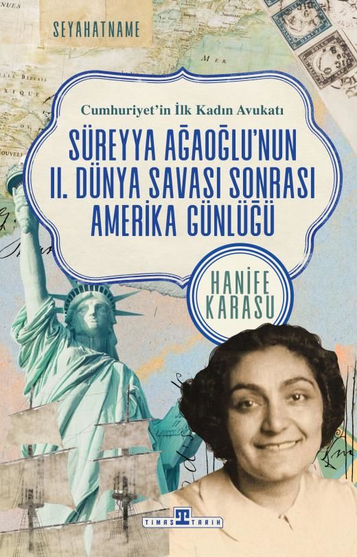 Cumhuriyet'in İlk Kadın Avukatı: Süreyya Ağaoğlu'nun Iı. Dünya Savaşı Sonrası Amerika Seyahati