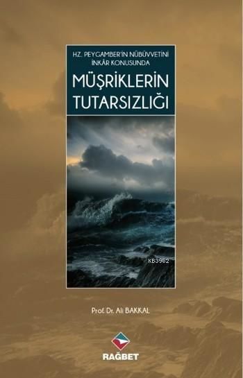 Müşriklerin Tutarsızlığı Hz.Peygamber'in Nübüvvetini İnkar Konusunda