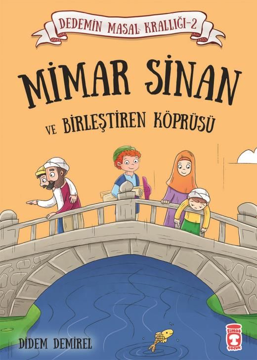 Mimar Sinan Ve Birleştiren Köprüsü - Dedemin Masal Krallığı 2