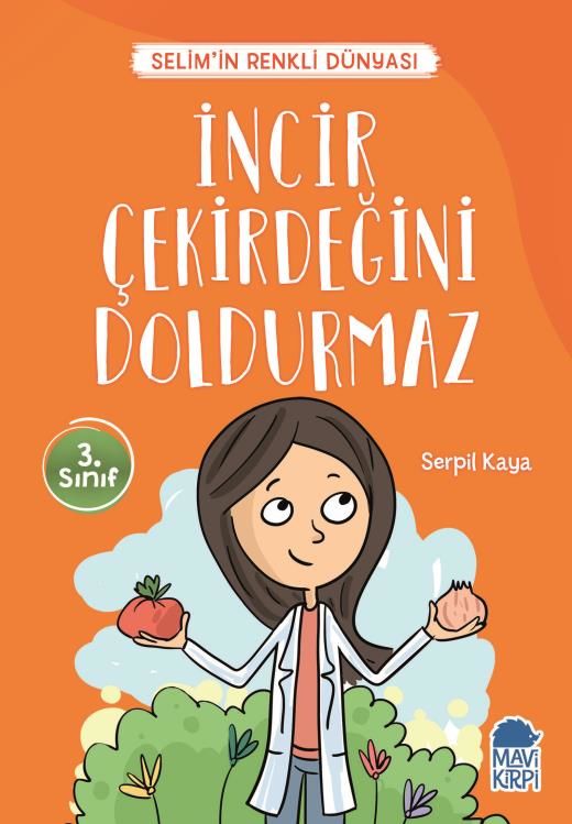 İncir Çekirdeğini Doldurmaz - Selim'in Renkli Dünyası - 3. Sınıf Hikaye Seti