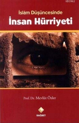 İslam Düşüncesinde İnsan Hürriyeti