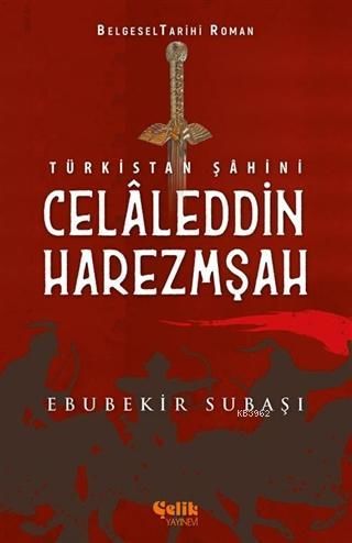 Türkistan Şahini Celaleddin Harezmşah