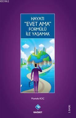 Hayatı ''Evet Ama'' Formülü ile Yaşamak