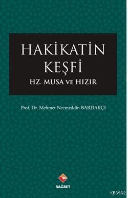 Hakikatin Keşfi; Hz.Musa ve Hızır