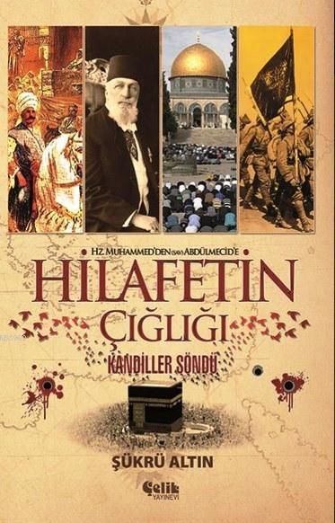 Hz. Muhammed'den (sav) Abdülmecid'e Hilafetin Çığlığı; Kandiller Söndü