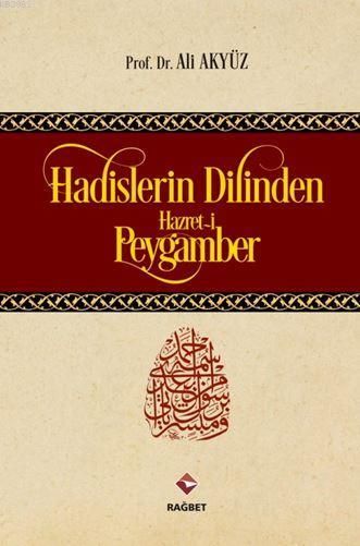 Hadislerin Dilinden Hazreti Peygamber