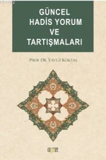 Güncel Hadis Yorum ve Tartışmaları