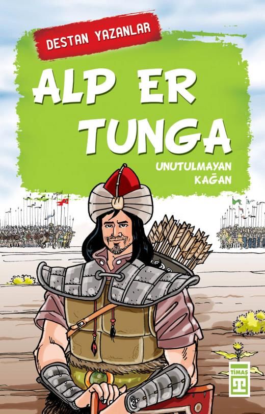 Alp Er Tunga - Destan Yazanlar