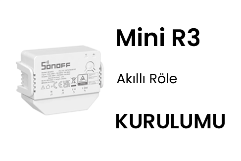 Sonoff Mini R3 Akıllı Röle Kurulumu