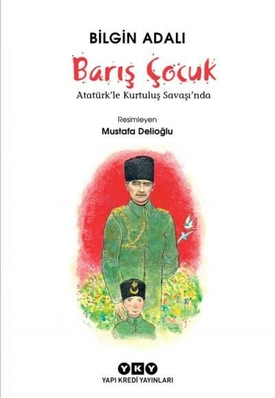 Barış Çocuk – Atatürk’le Kurtuluş Savaşı’nda