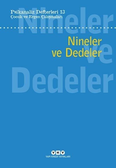 Psikanaliz Defterleri 13: Çocuk ve Ergen Çalışmaları – Nineler ve Dedeler