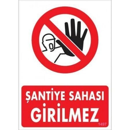 İkaz Levhası Şantiye Sahası Girilmez-1497