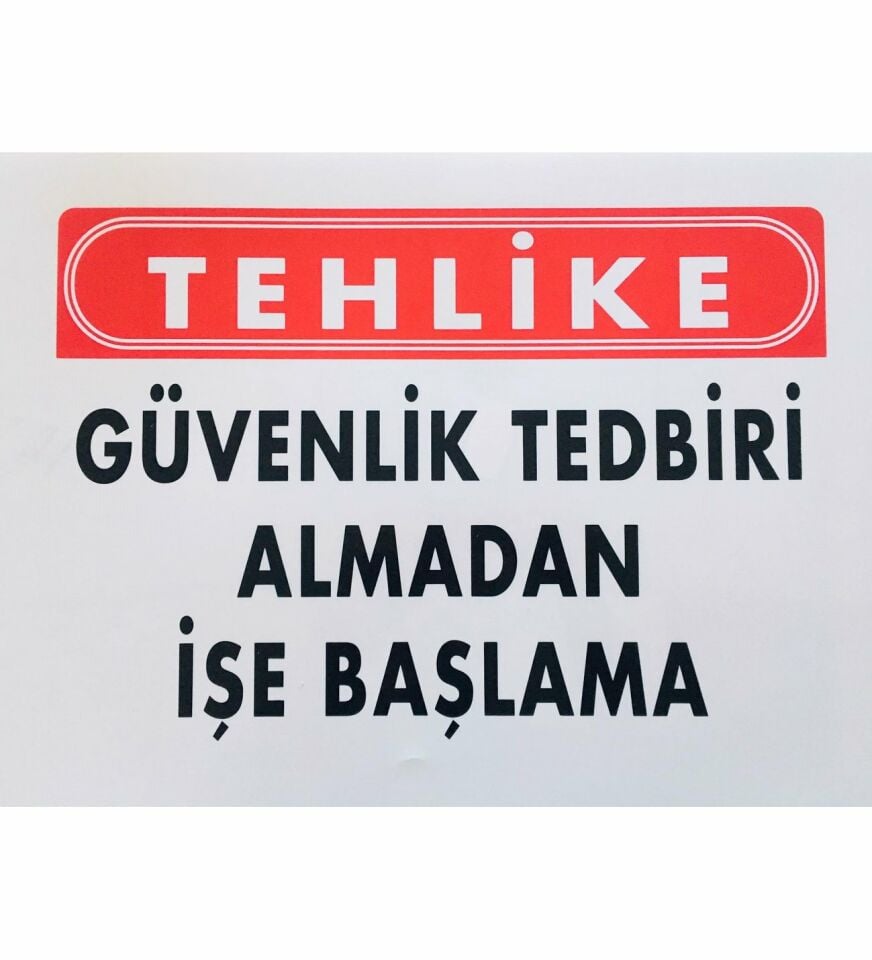 İkaz Levhası Güvenlik Tedbiri Almadan İşe Başlama - 414