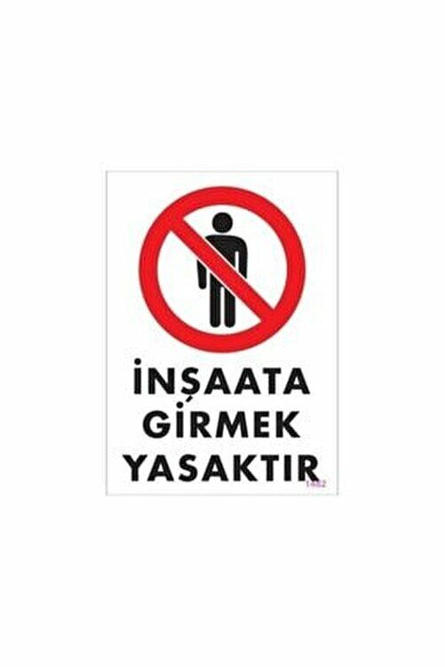 İkaz Levhası İnşaata Girmek Yasaktır-1482