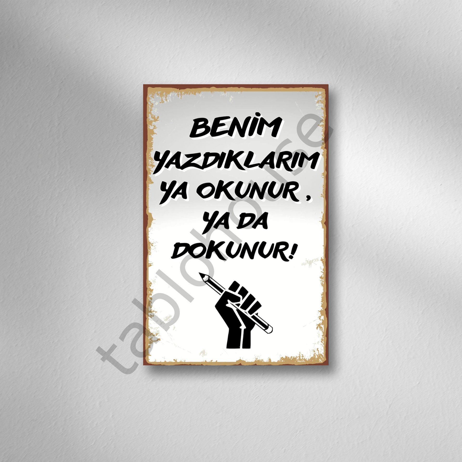 Benim Yazdıklarım Ya Okunur Ya da Dokunur Retro Ahşap Poster