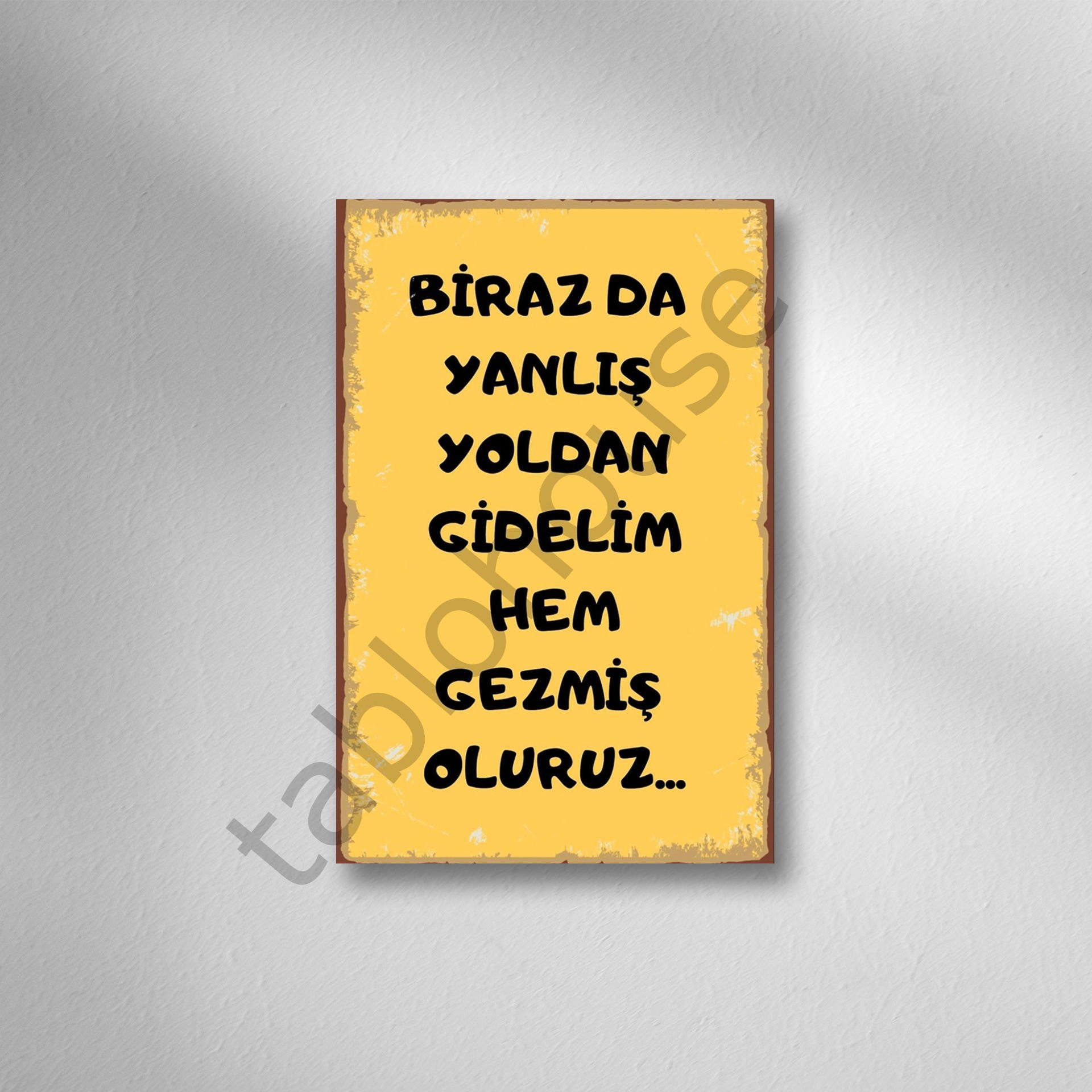 Birazda Yanlış Yoldan Gidelim Hem Gezmiş Oluruz   Retro Ahşap Poster