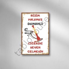 Bizim Yolumuz Dumanlı Ciğerini Seven Gelmesin Retro Ahşap Poster