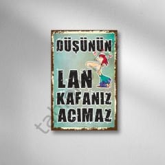 Düşünün Lan Kafanız Acımaz Retro Ahşap Poster