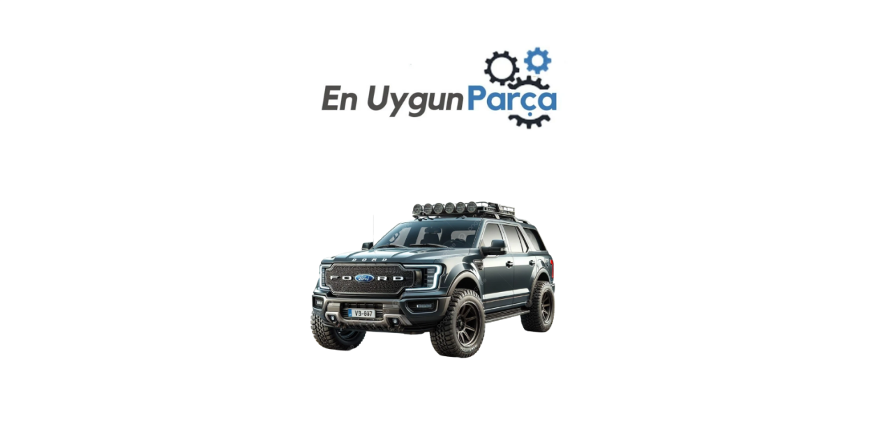 Iğdır En Uygun Ford Yedek Parça