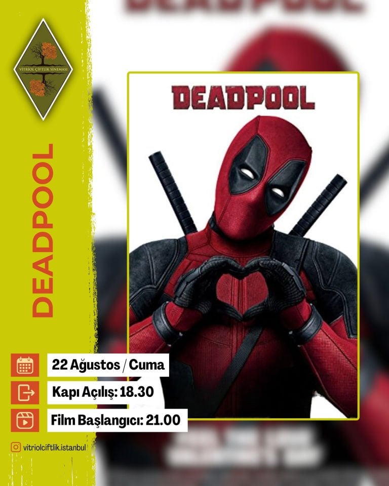 22 Ağustos Cuma  Deadpool  (Etkinlik)