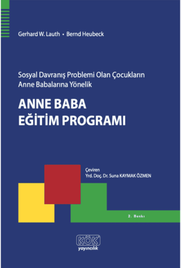 Anne Baba Eğitim Programı (Sosyal Davranış Problemi Olan Çocukların Anne Babalarına Yönelik)