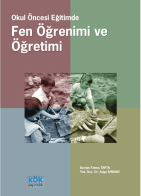 Okul Öncesi Eğitimde Fen Öğrenimi ve Öğretimi