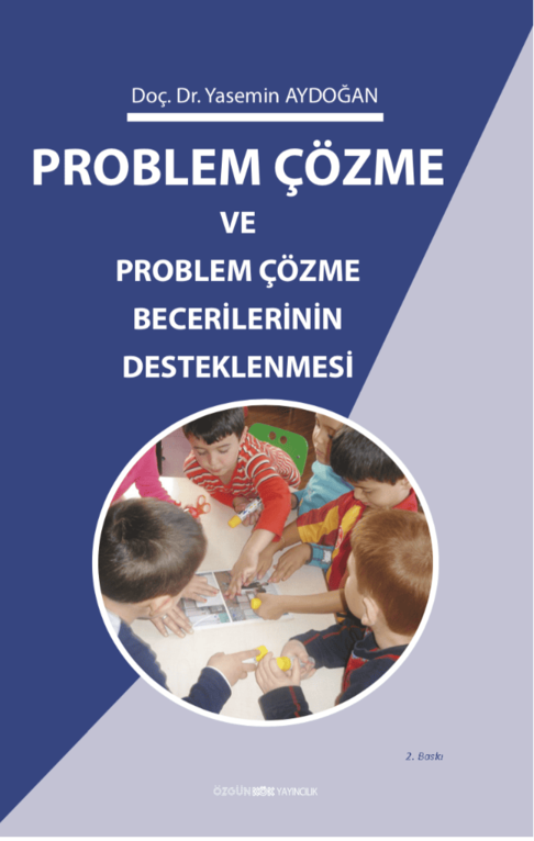 Problem Çözme ve Problem Çözme Becerilerinin Desteklenmesi
